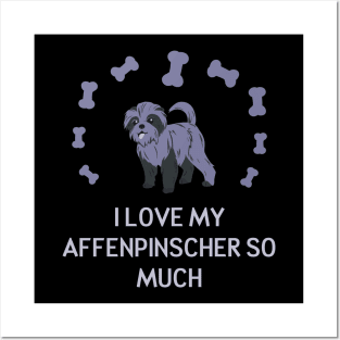 I Love My Affenpinscher So Much Posters and Art